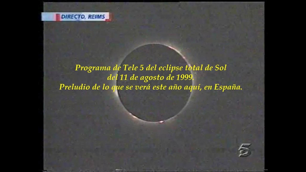 Eclipse Total 11 agosto 1999  TV5