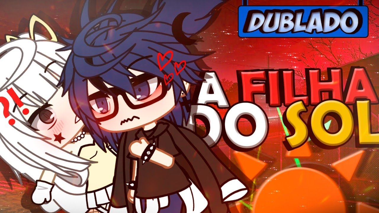 [DUBLADO] A FILHA DO SOL?! | O Filme | Gacha Life