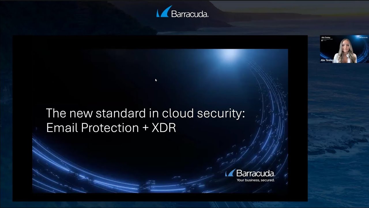 The new standard in cloud security: Barracuda Email Protection + XDR Webinar