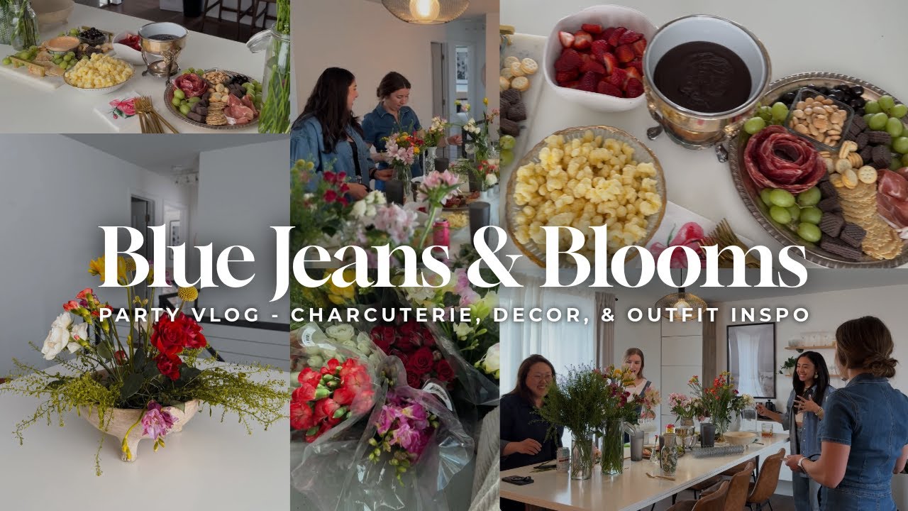 Spring Party Vlog 🌸 Blue Jeans & Blooms | Charcuterie, Decor & Outfit Inspo!