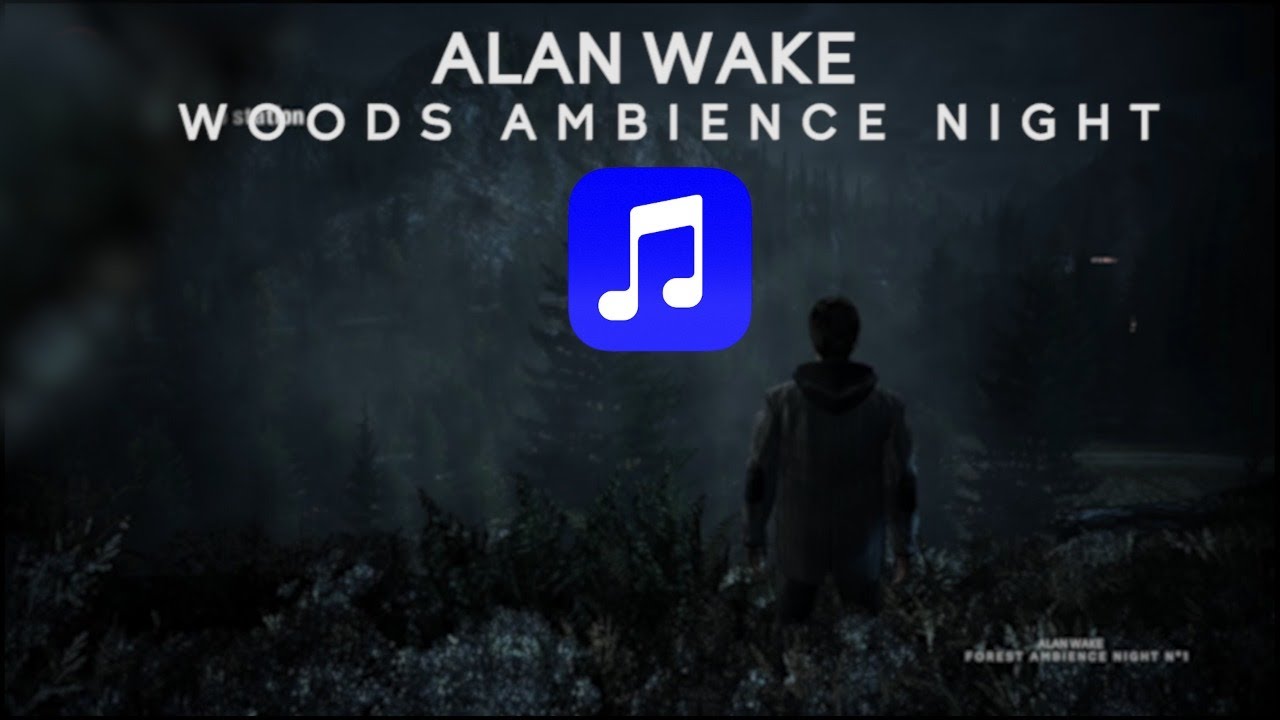 ALAN WAKE Ambient Music 🎵 Woods at Night  Alan Wake OST| Soundtrack)