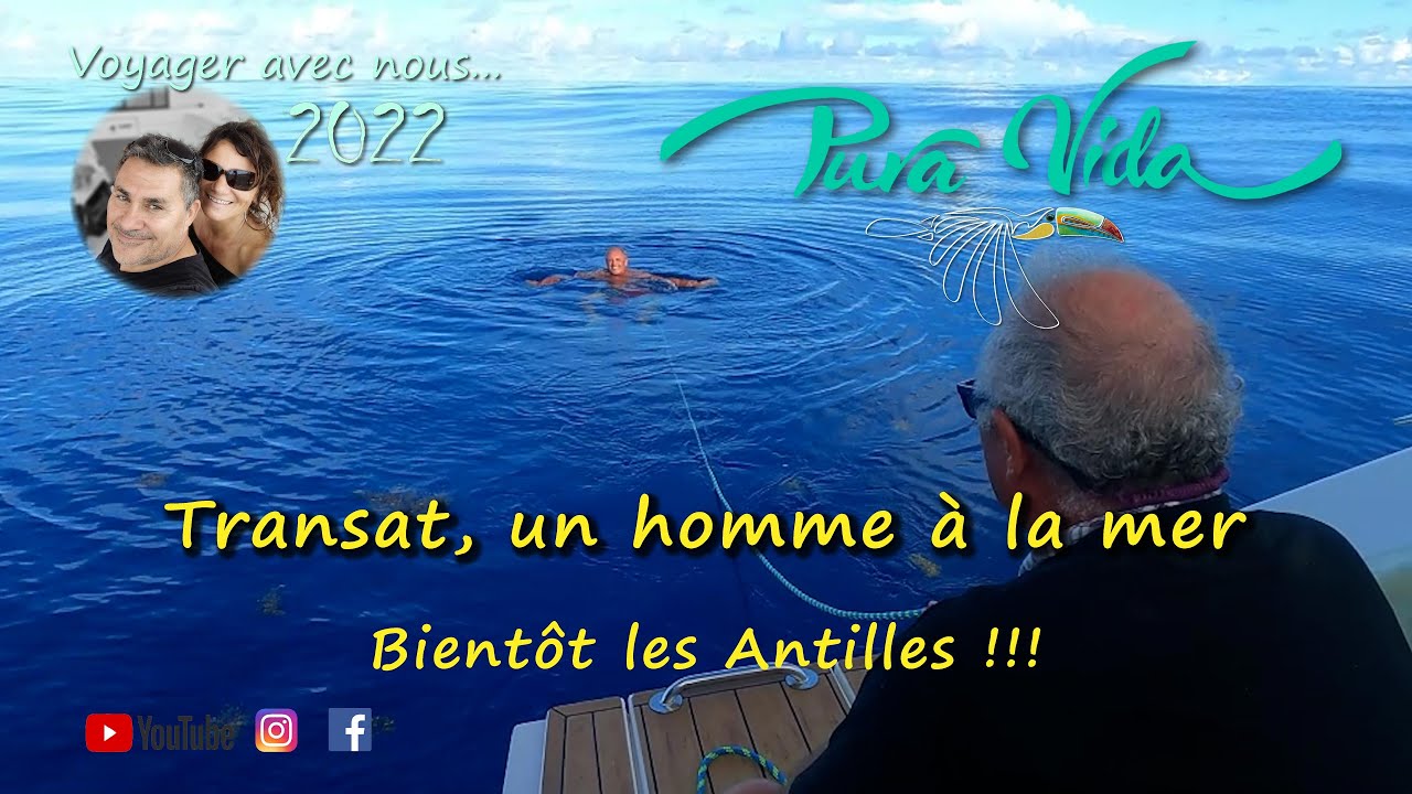 Pura vida un homme à la mer pendant la transat, la météo sera trop clémente...
