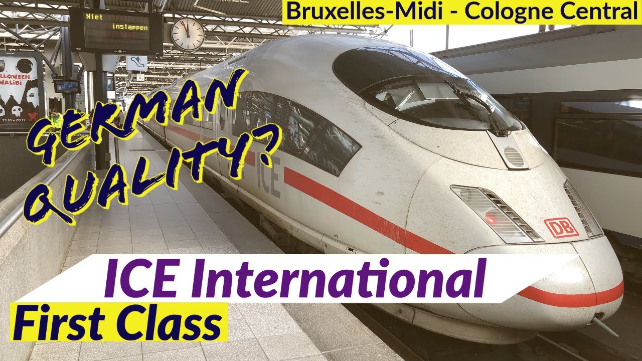 German Quality? ICE International in First Class | Bruxelles-Midi to Cologne Central Station