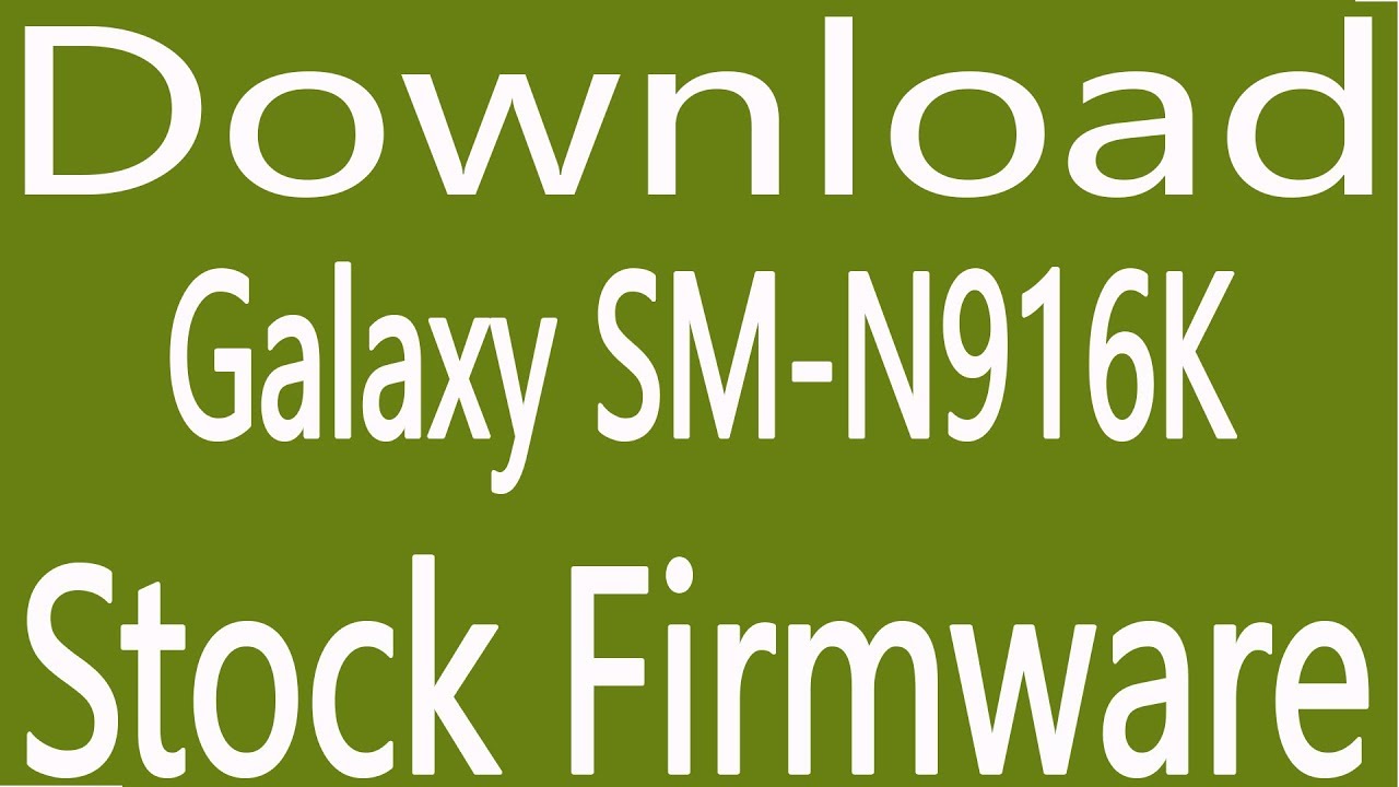 Download Samsung Galaxy SM-N916k Stock Firmware ( Flash File )