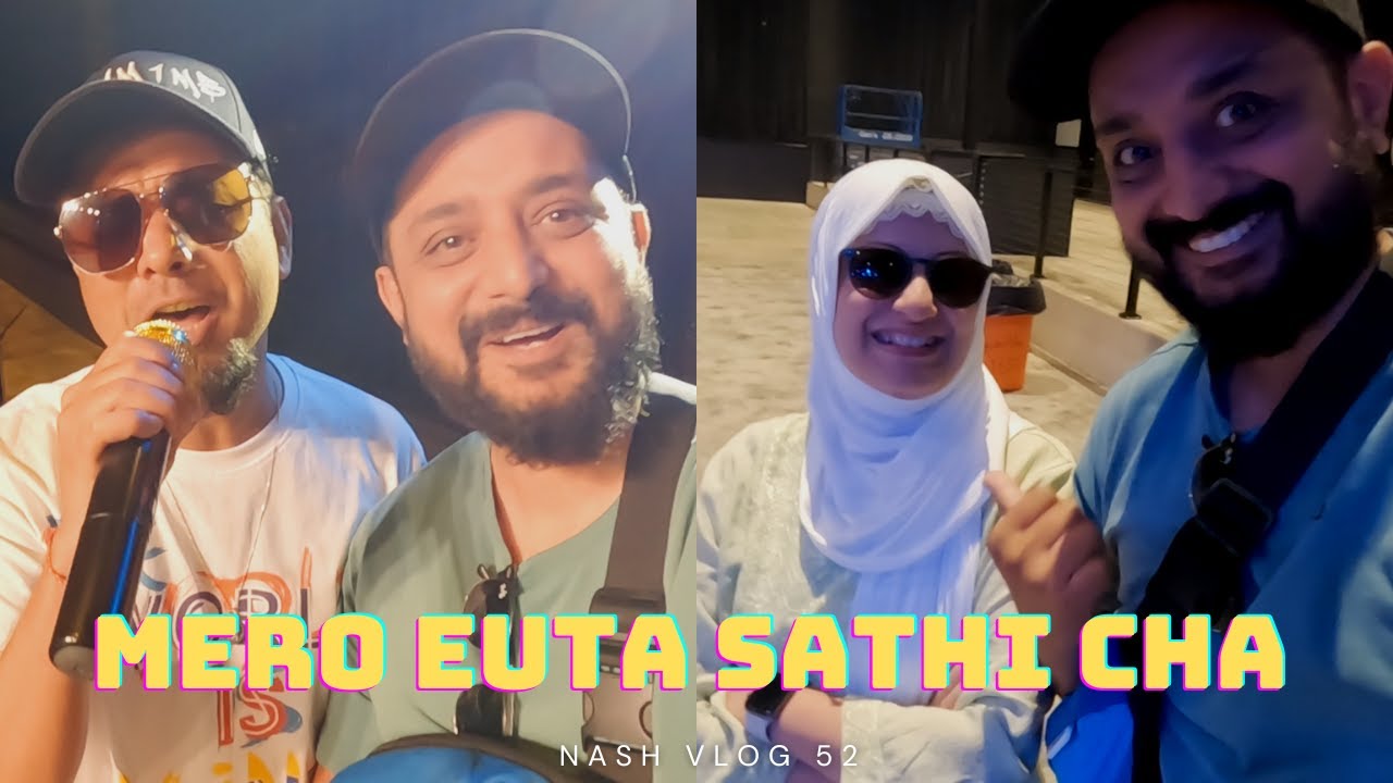 MERO EUTA SATHI CHA | ASIF SHAH | SUGAM POKHAREL | WILSON BIKRAM RAI | NASHIRA SHAH | NASH VLOG 52