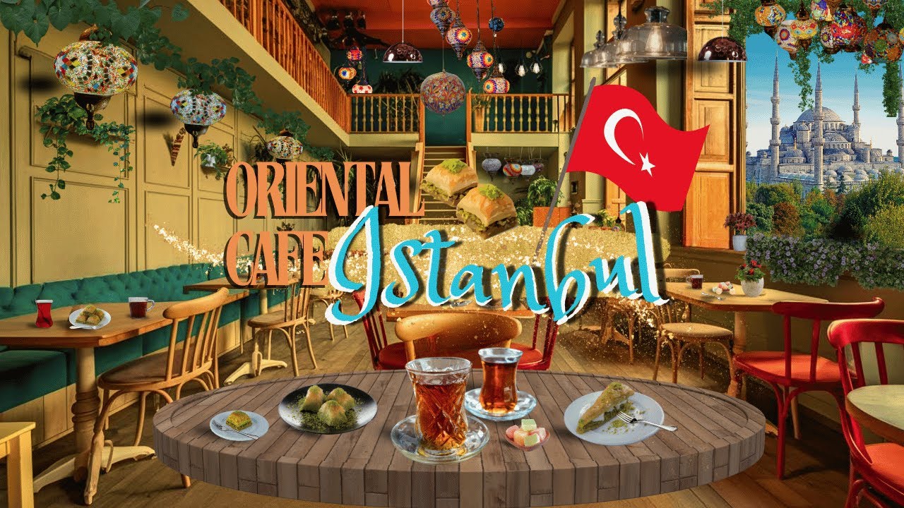 Oriental cafe time 🇹🇷 | Soothing BGM in Elegant Istanbul-style cafe | トルコのカフェで流れる癒しの優雅な音楽