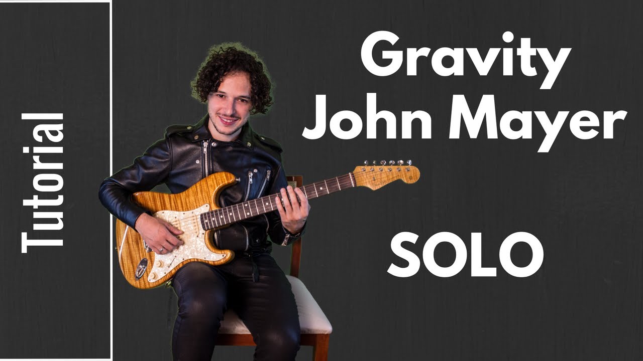 Como Tocar el Solo de la Canción Gravity de John Mayer - Tutorial con Tabs