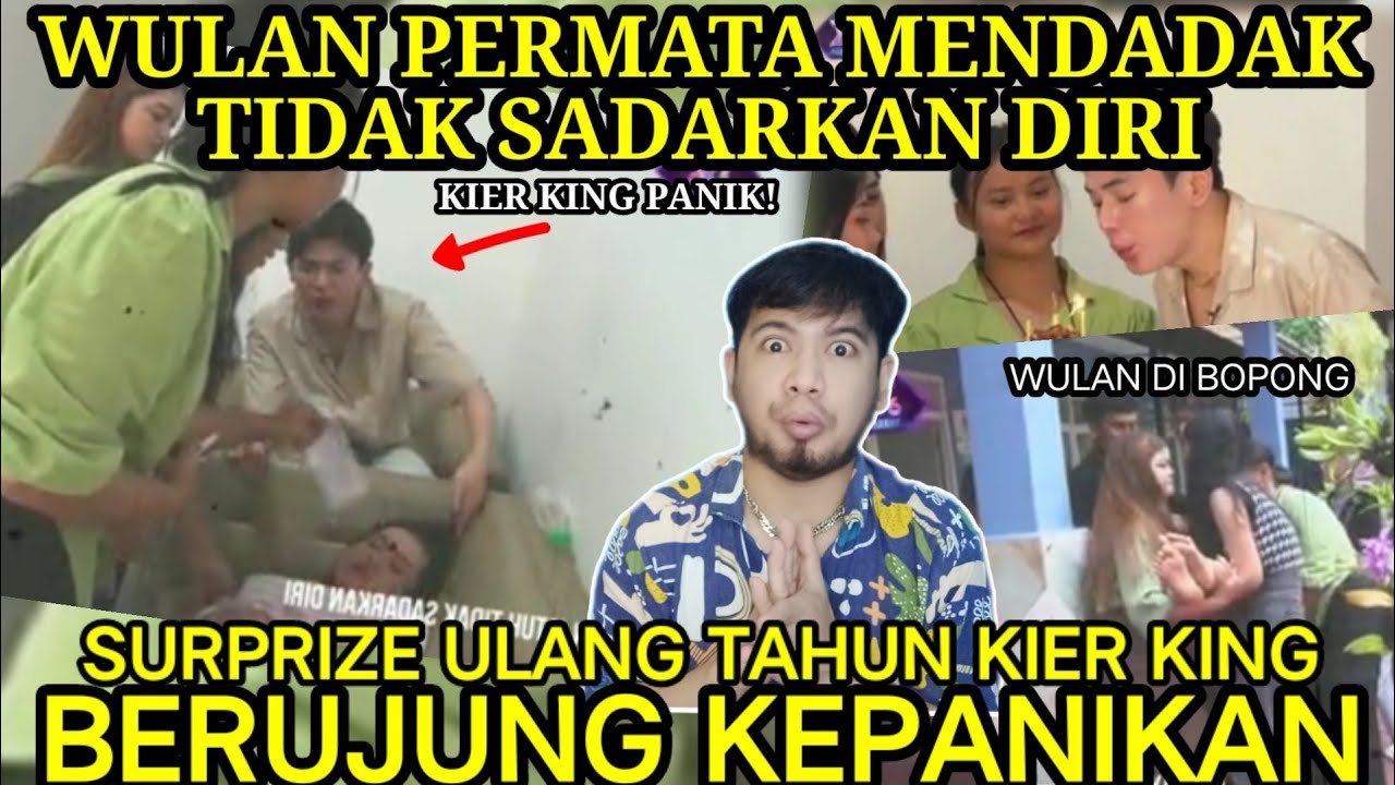 SEMUA PANIK❗SURPRIZE ULANG TAHUN KIER KING WULAN PERMATA MALAH PINGSAN | REACTION
