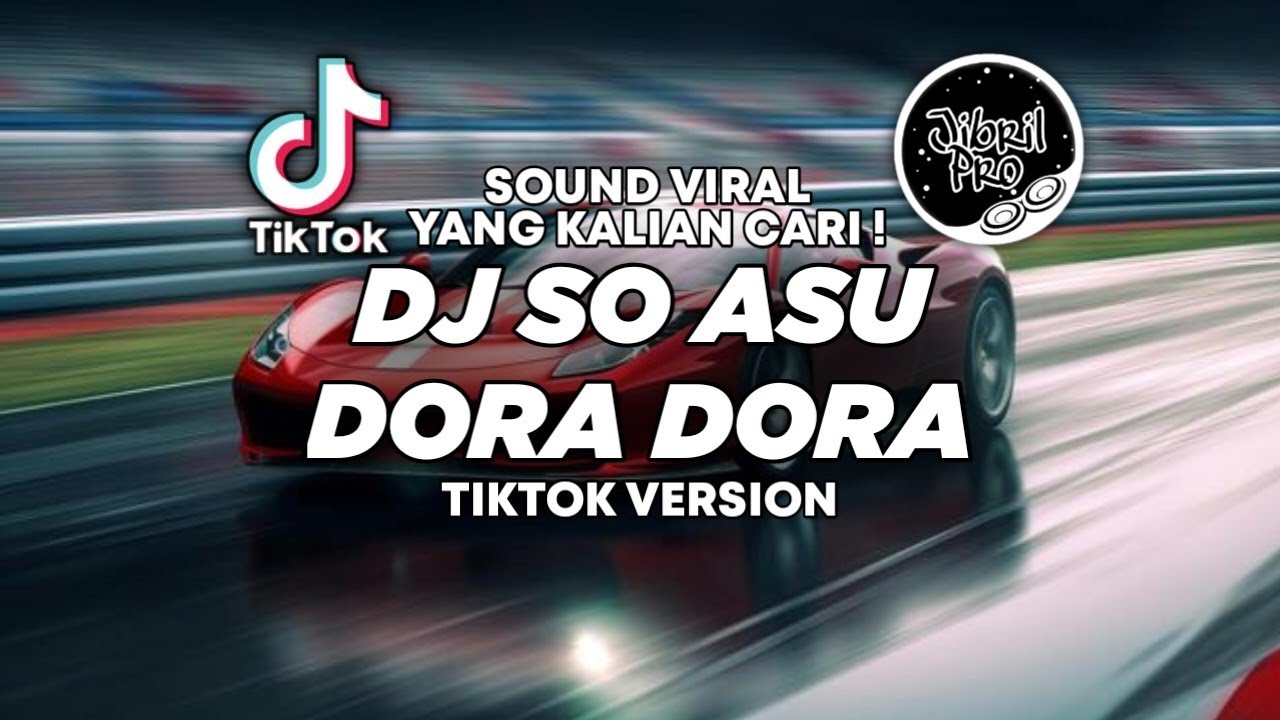 DJ SO ASU X DORA DORA TIKTOK VIRAL 2026 ! Jibril Pro Version