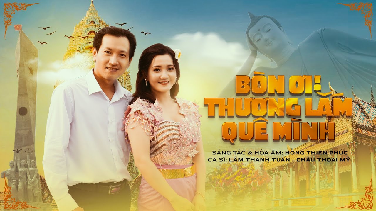 BÒN ƠI ! THƯƠNG LẮM QUÊ MÌNH | LÂM THANH TUẤN | CHÂU THOẠI MỸ | SÁNG TÁC: HỒNG THIÊN PHÚC
