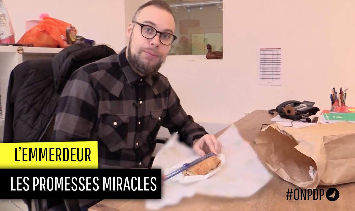 L'emmerdeur et les promesses miracles