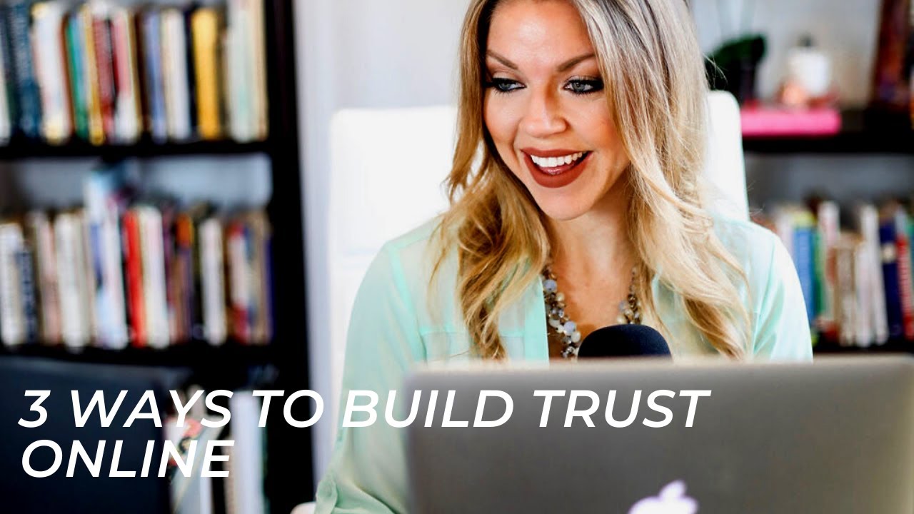 3 Ways to Build Trust Online