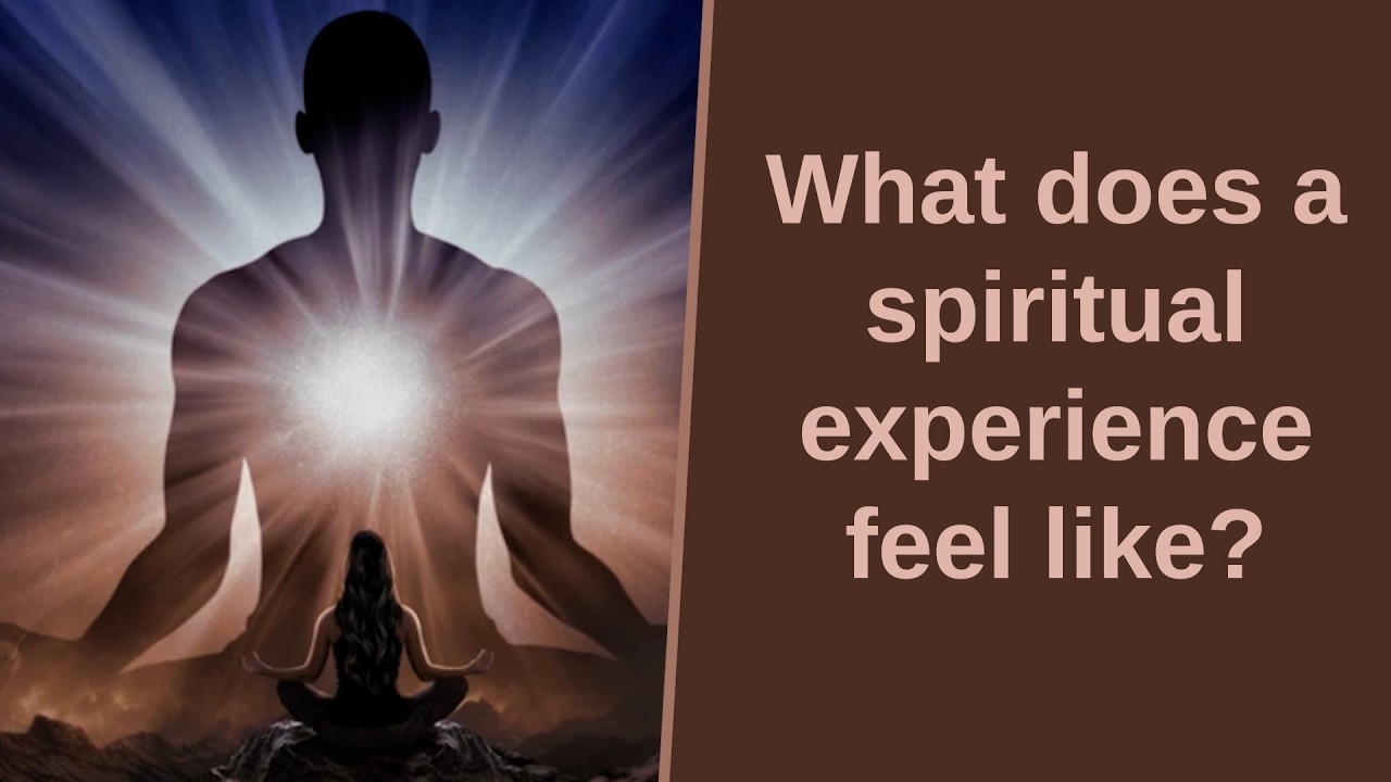 What does a spiritual experience feel like?