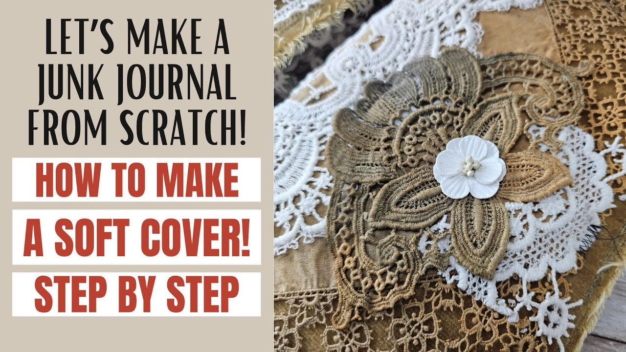 MAKE A SOFT COVER FOR YOUR JUNK JOURNAL - STEP BY STEP! HOW TO MAKE A JUNK JOURNAL FROM SCRATCH!