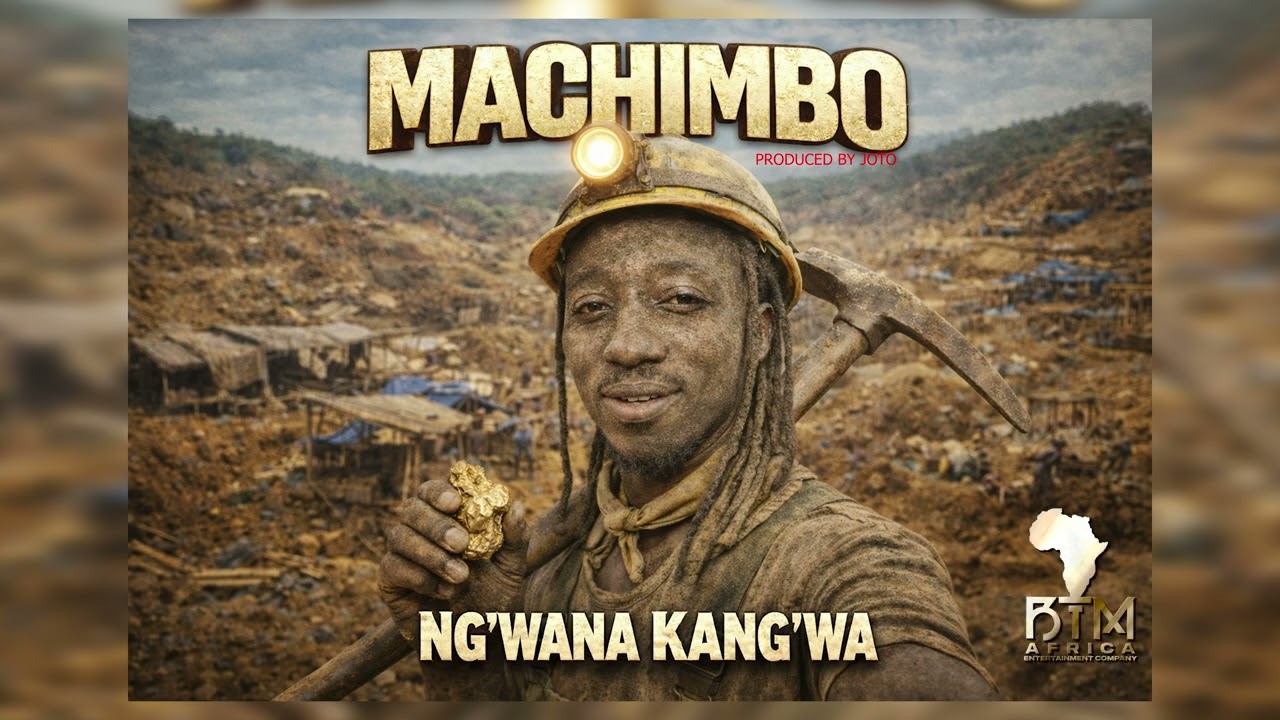 Ng'wana Kang'wa - Machimbo | 2026