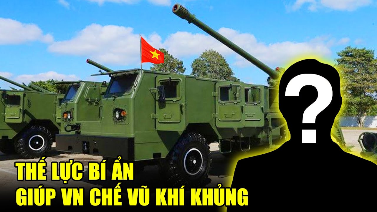 Có Thể Bạn Chưa Biết Cả ĐNÁ Đang Ghen Tỵ Khi Thế Lực Bí Ẩn Giúp VN Chế Tạo Vũ Khí Cực Khủng