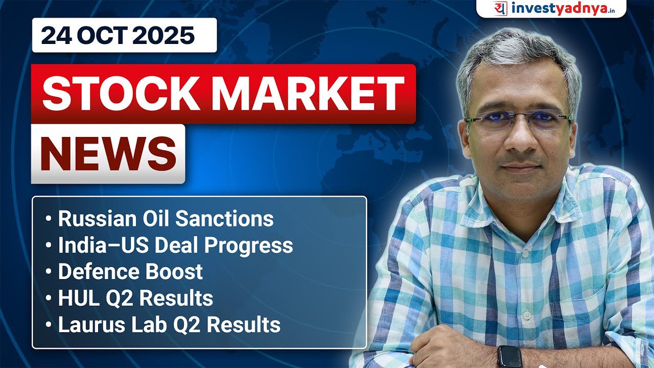 Daily Stock Market News (24 Oct 2025): Russian Oil Sanctions, HUL, Laurus Lab Q2 Results