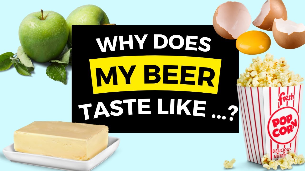 Why Does My Beer Taste Like Butter? Beer Off Flavours