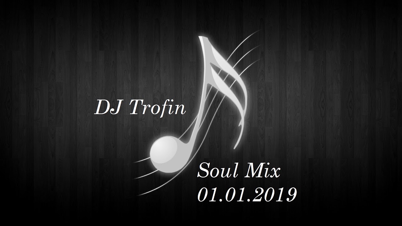 DJ Trofin - Soul Mix (01.01.2019)