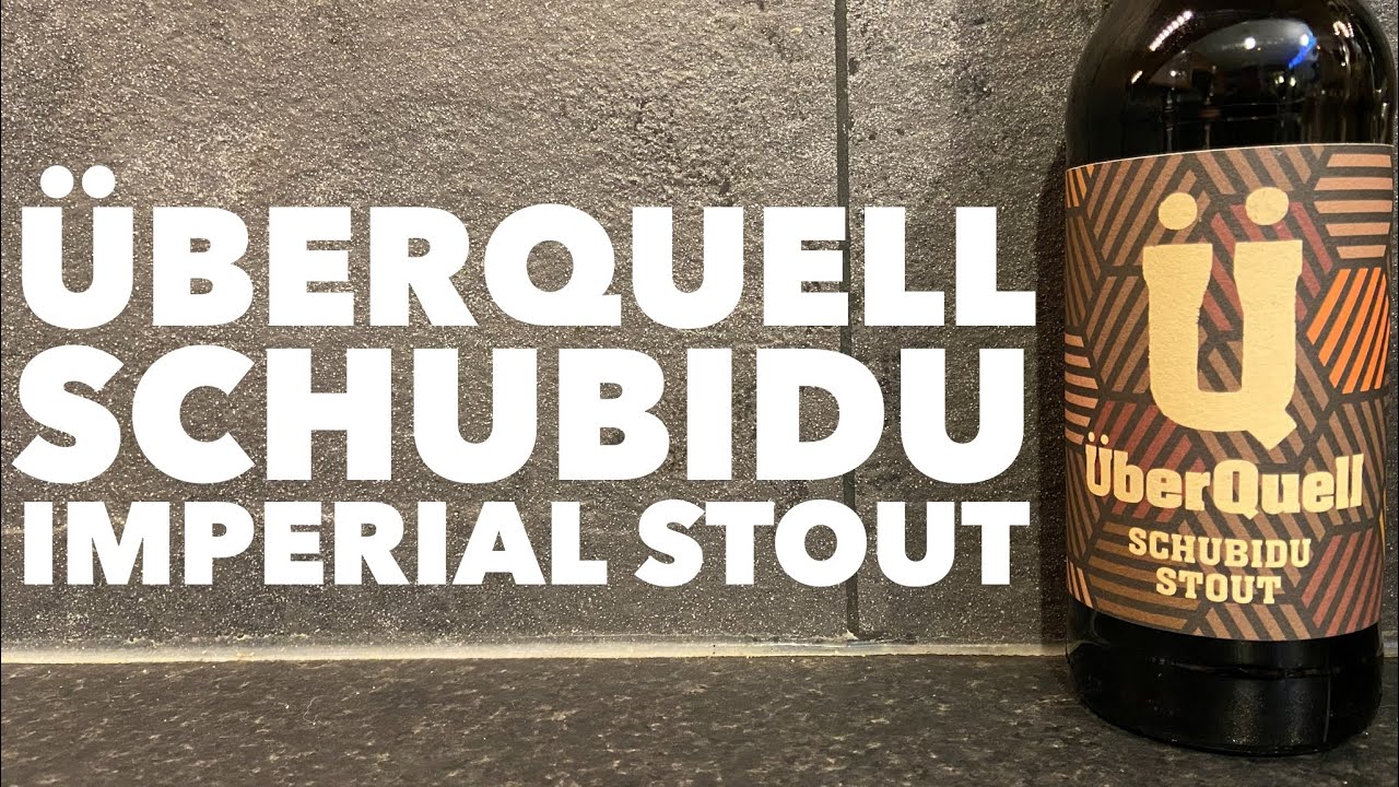 &Uuml;berQuell Brauerei &Uuml;berQuell Schubidu Imperial Stout | German Craft Beer Review