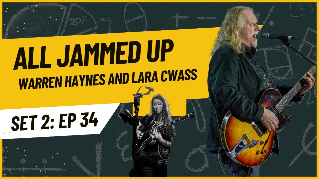 Set 2: Episode 34 - Warren Haynes and Lara Cwass