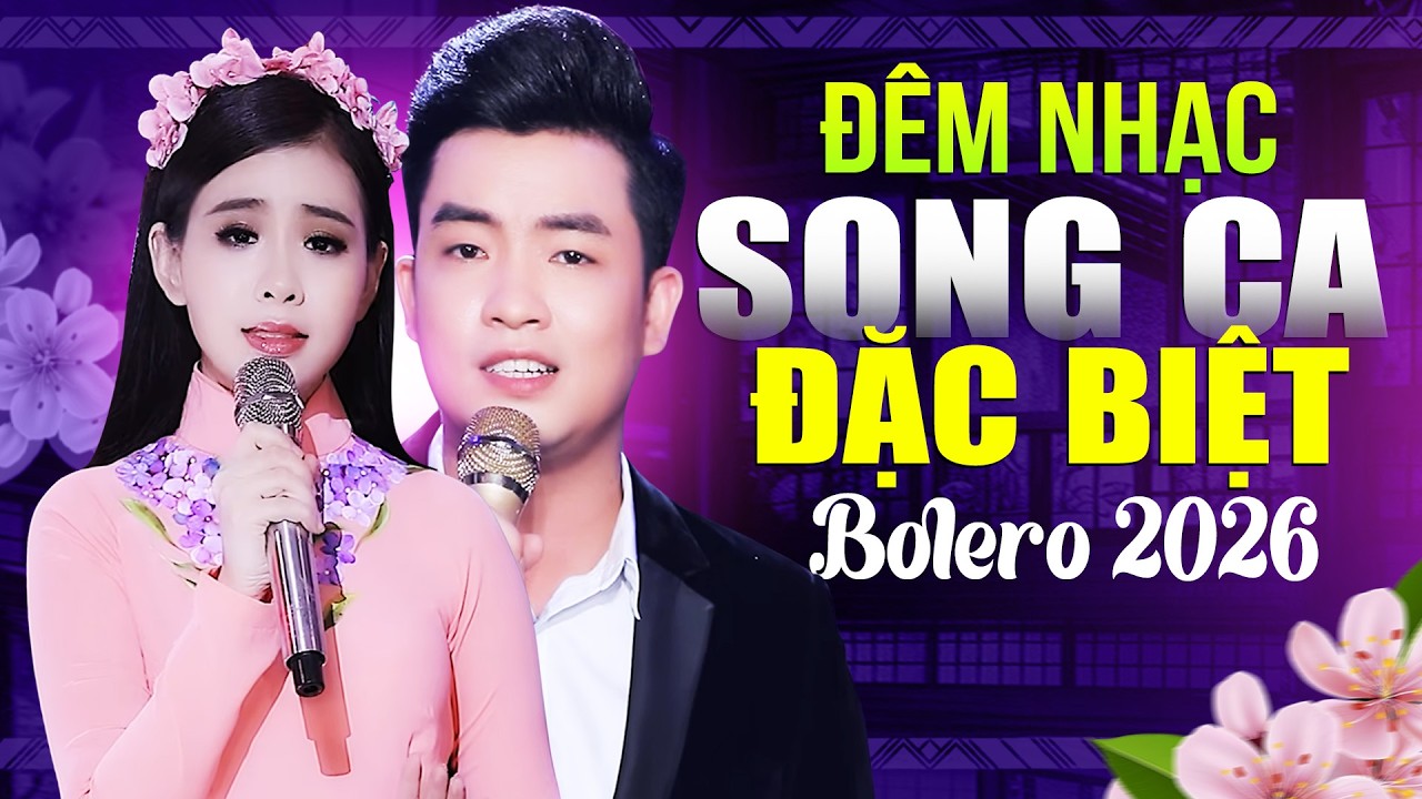 Đêm Song Ca Bolero Đặc Biệt 2026 – Cảm Xúc Thăng Hoa Khiến Cả Khán Phòng Nổi Da Gà