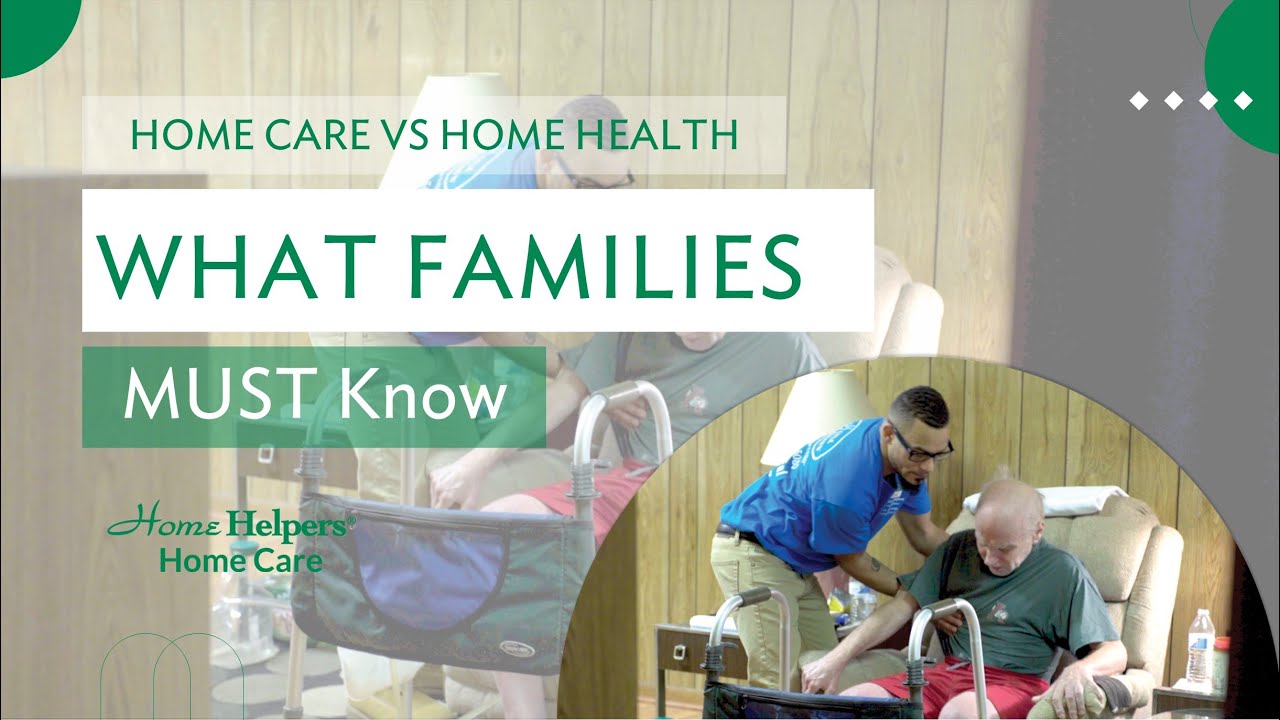 Home Care vs  Home Health: What Families MUST Know