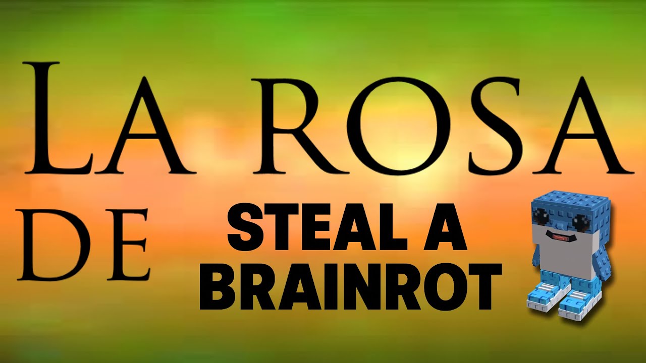 La Rosa de Steal a Brainrot Temporada 1 Completa