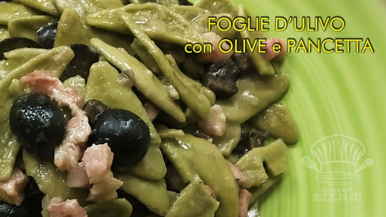 FOGLIE D'ULIVO con OLIVE e PANCETTA