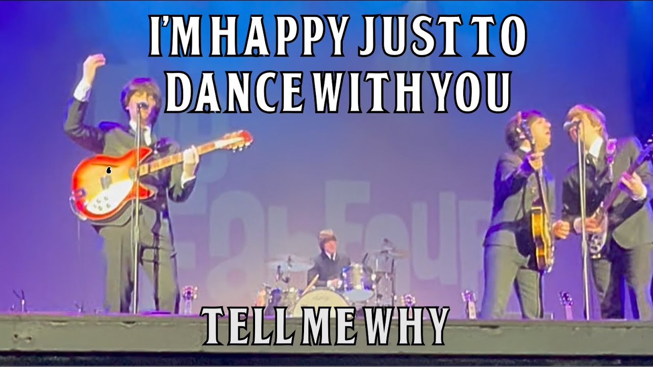 The Fab Four – I'm Happy Just to Dance With You / Tell Me Why (Anaheim, CA)