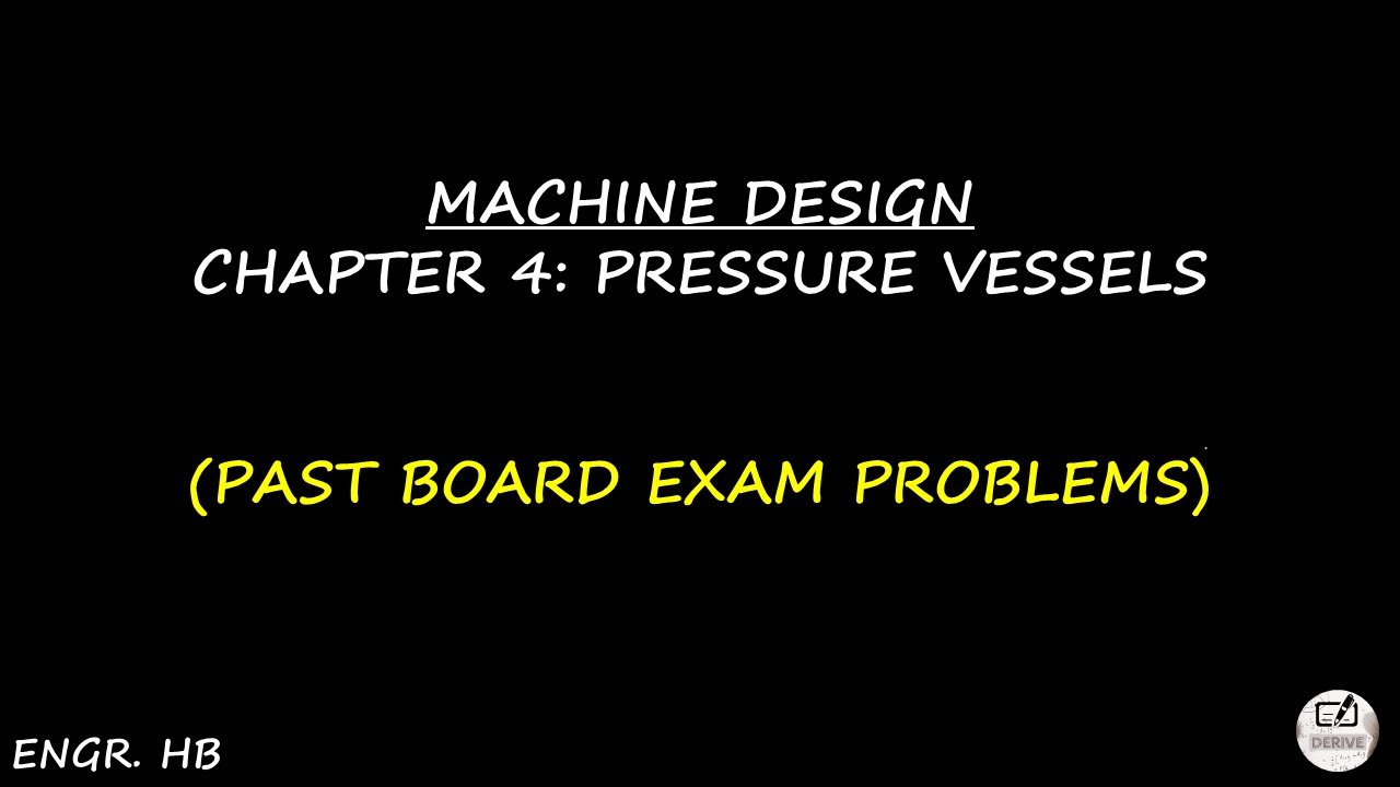 MACHINE DESIGN: PAST BOARD EXAM PROBLEMS CHAPTER 4 - PRESSURE VESSELS
