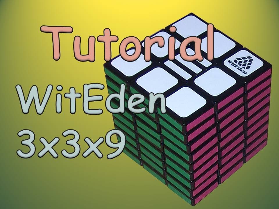 Tutorial: How to solve the WitEden 3x3x9 Type I & II (viewer request)