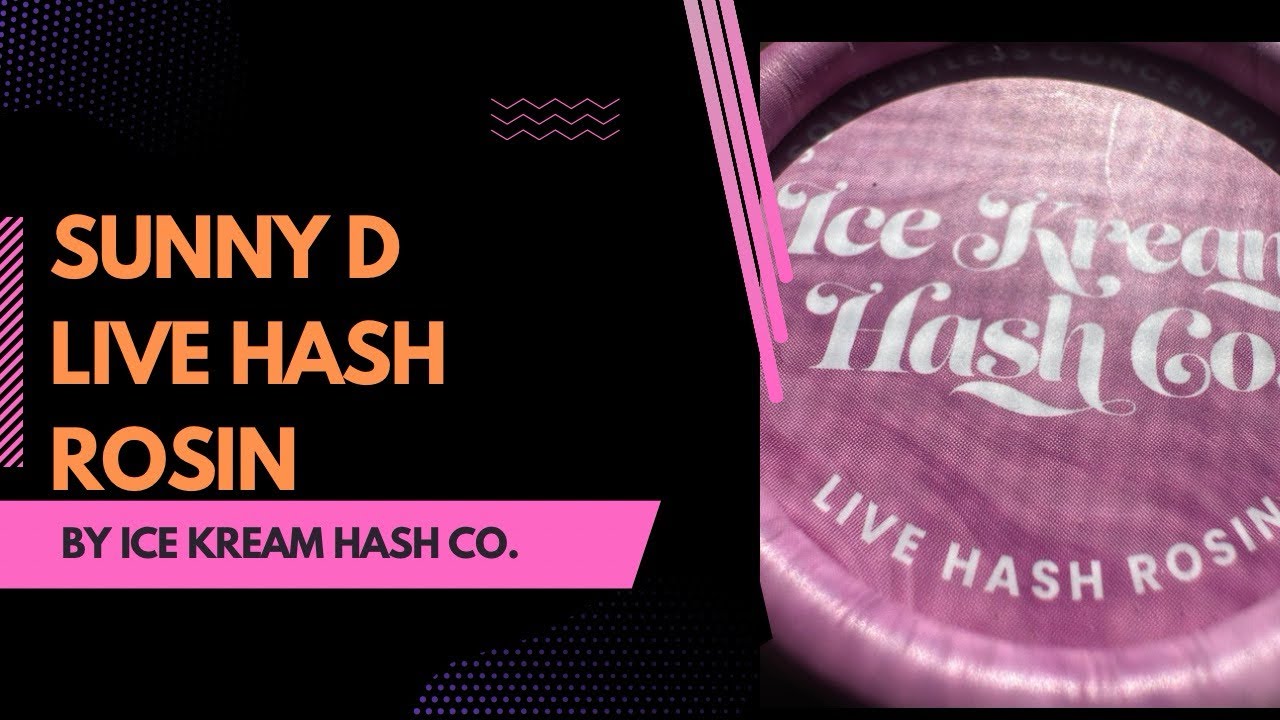 Sunny D Live Hash Rosin by Ice Kream Hash Company Review