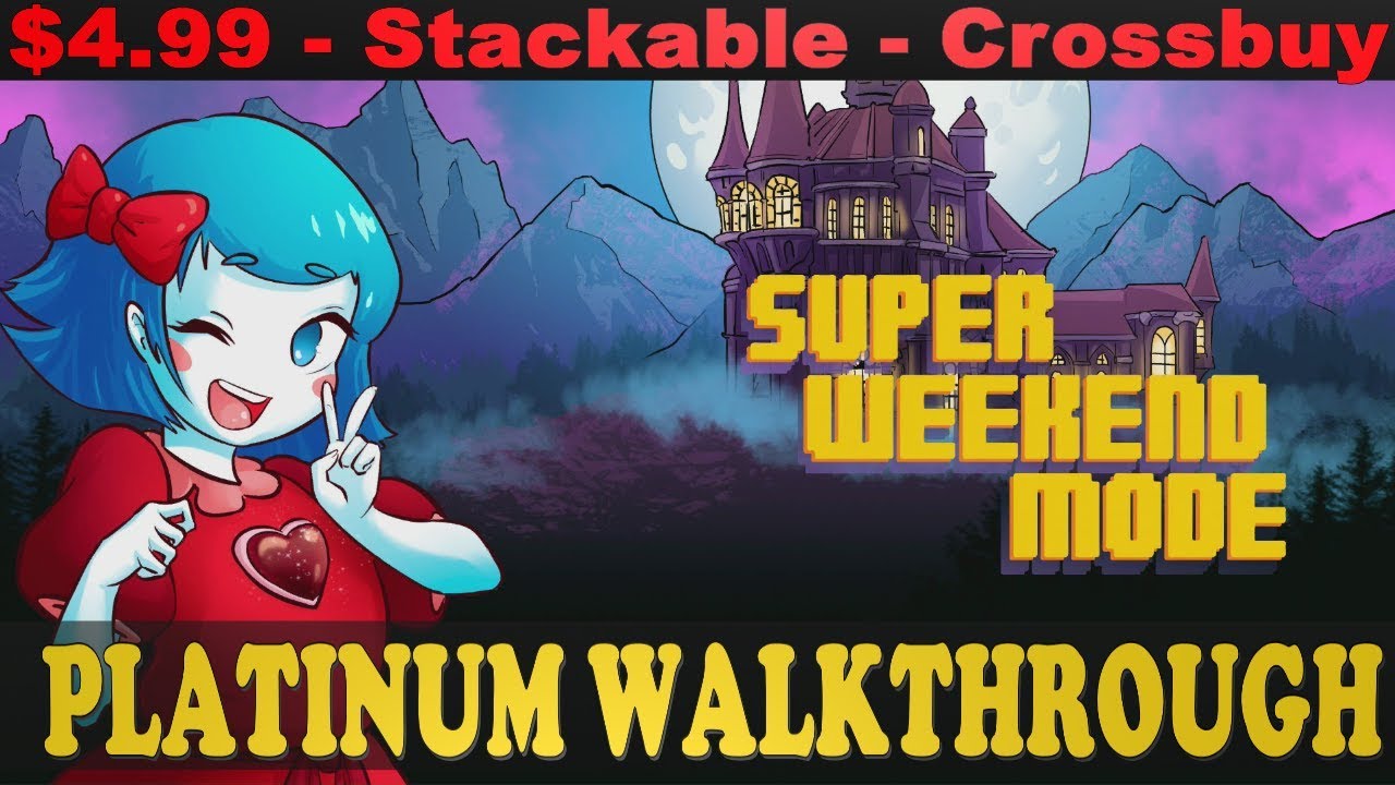 Super Weekend Mode 100% Full Platinum Walkthrough | 5-15 minutes Platinum!