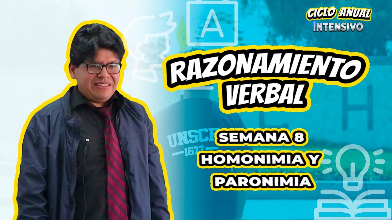 134 - CICLO ANUAL INTENSIVO - SEMANA 8 - RAZONAMIENTO VERBAL HOMONIMIA Y PARONIMIA