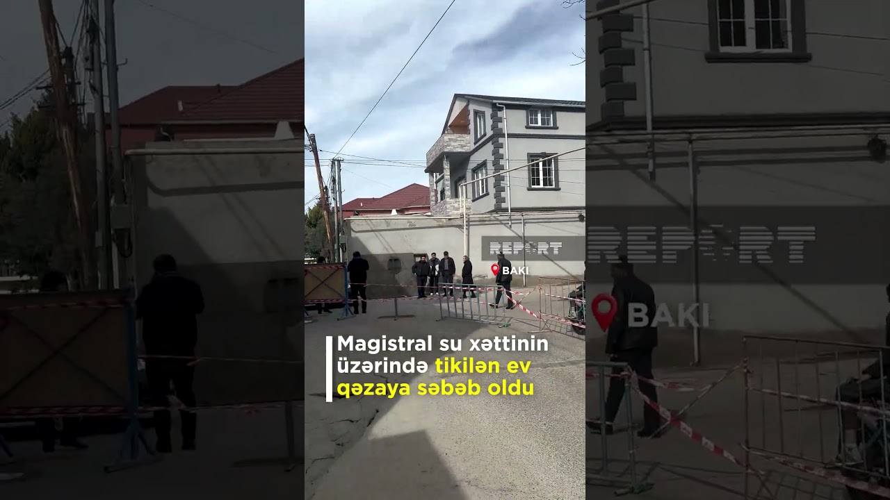 Magistral su xəttinin &uuml;zərində tikilən ev qəzaya səbəb oldu