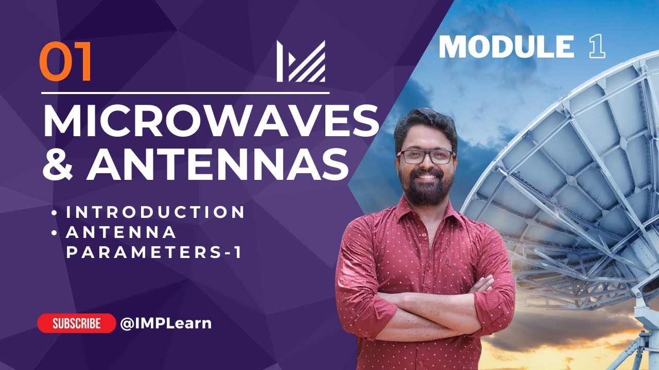 Introduction to Antenna & parameters of antenna | Microwaves & Antennas | Module 1 | Lecture 1