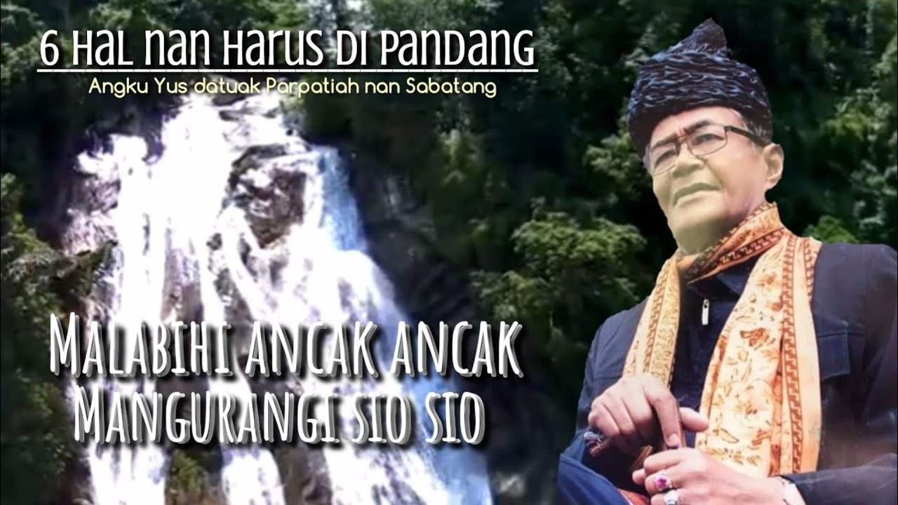 Malabihi ancak ancak Mangurangi sio sio || Angku Yus datuak Parpatiah