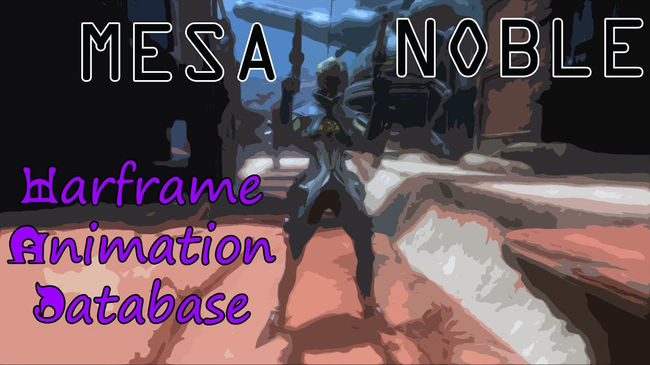 Warframe Animation Database: Mesa Noble