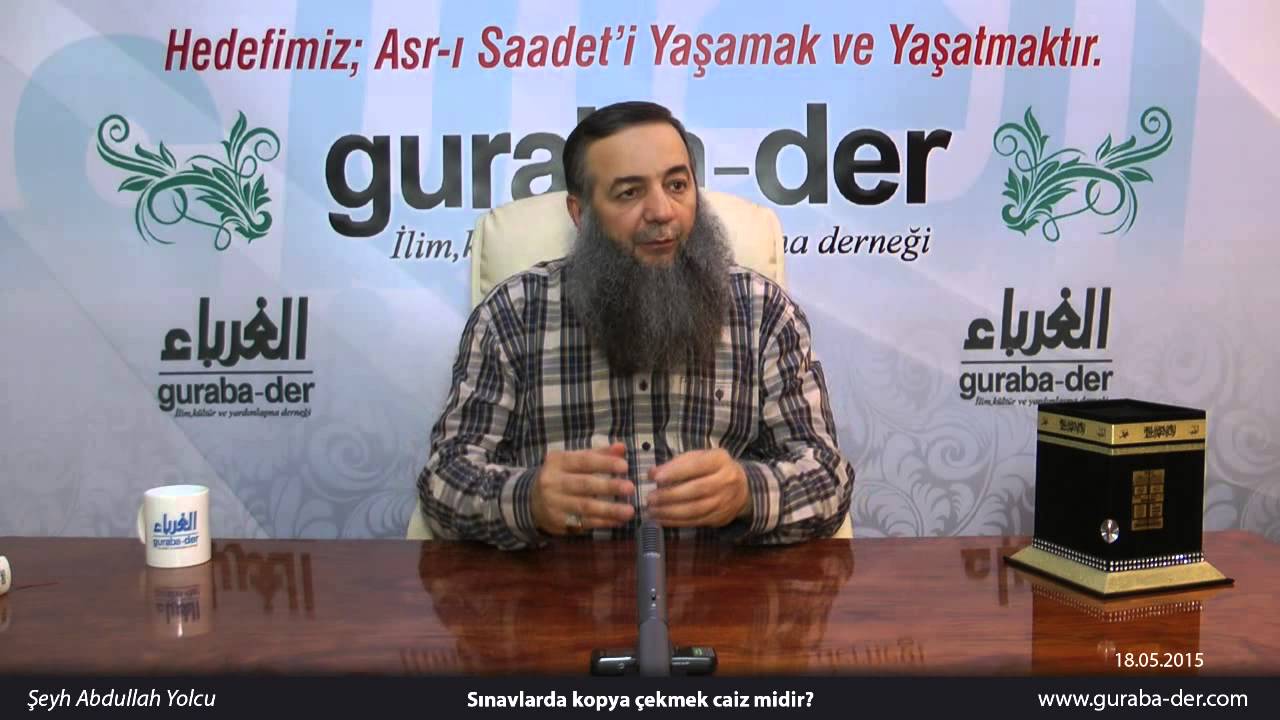 Sınavlarda kopya çekmek caiz midir? / Şeyh Abdullah Yolcu