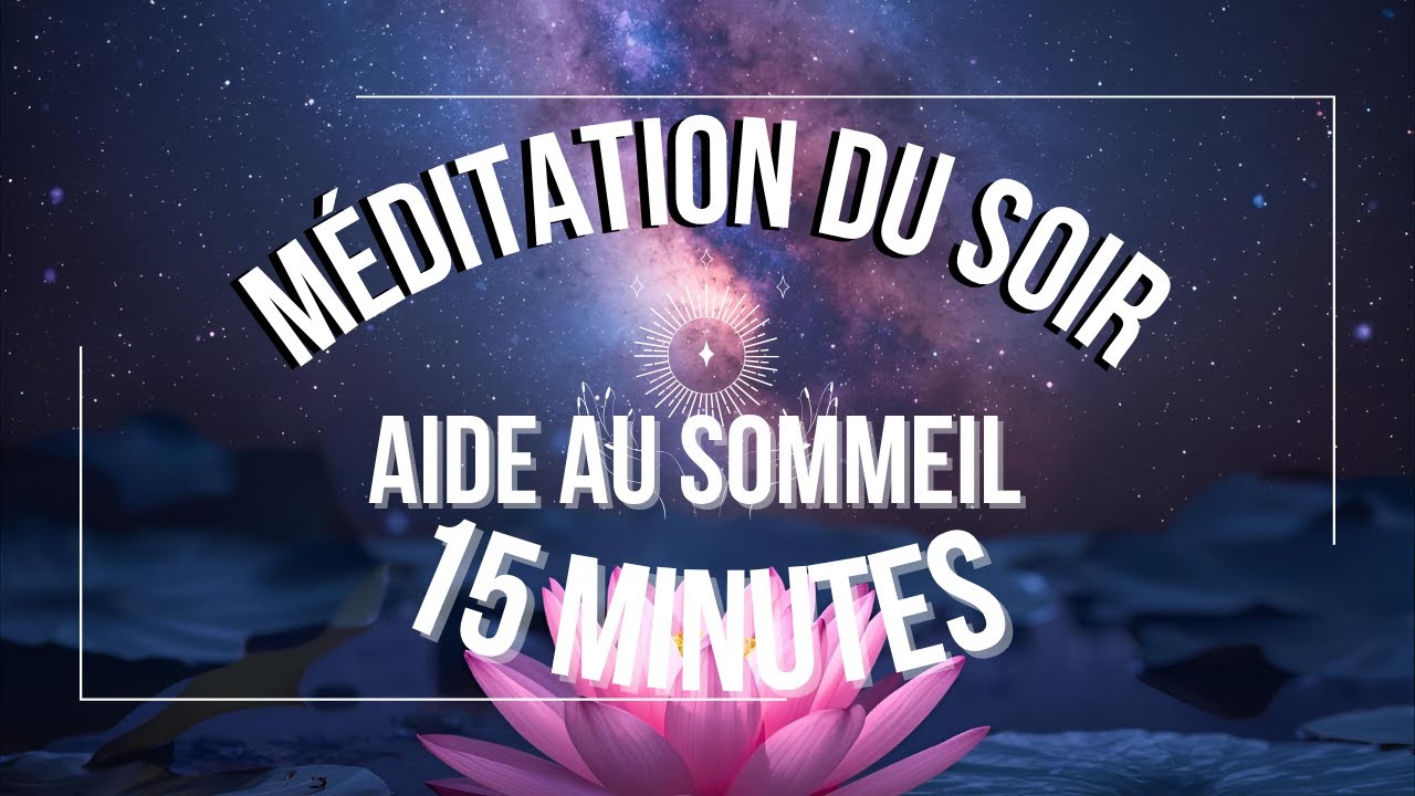 🌟Méditation guidée du soir 🌙 Aide au sommeil (15 minutes)