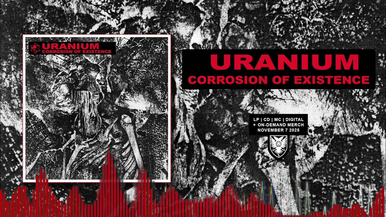 URANIUM - Corrosion of Existence (Full Album)