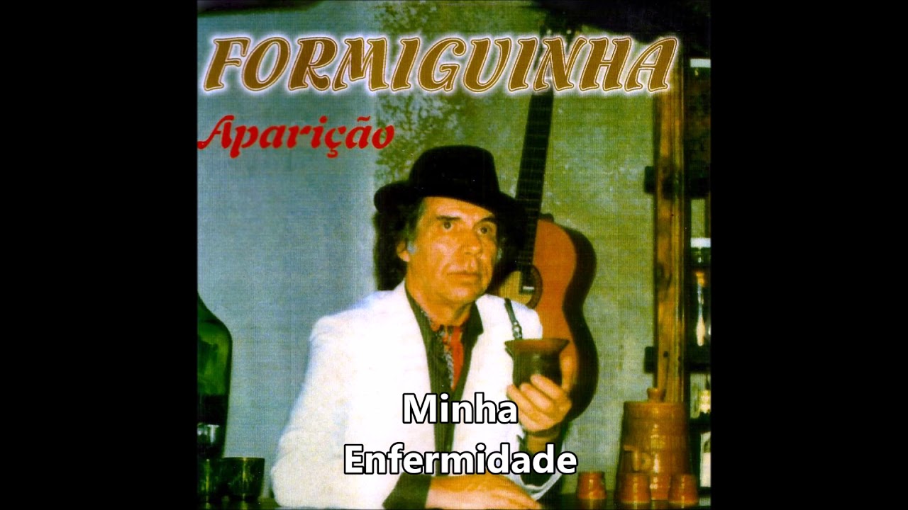 Formiguinha - Minha Enfermidade