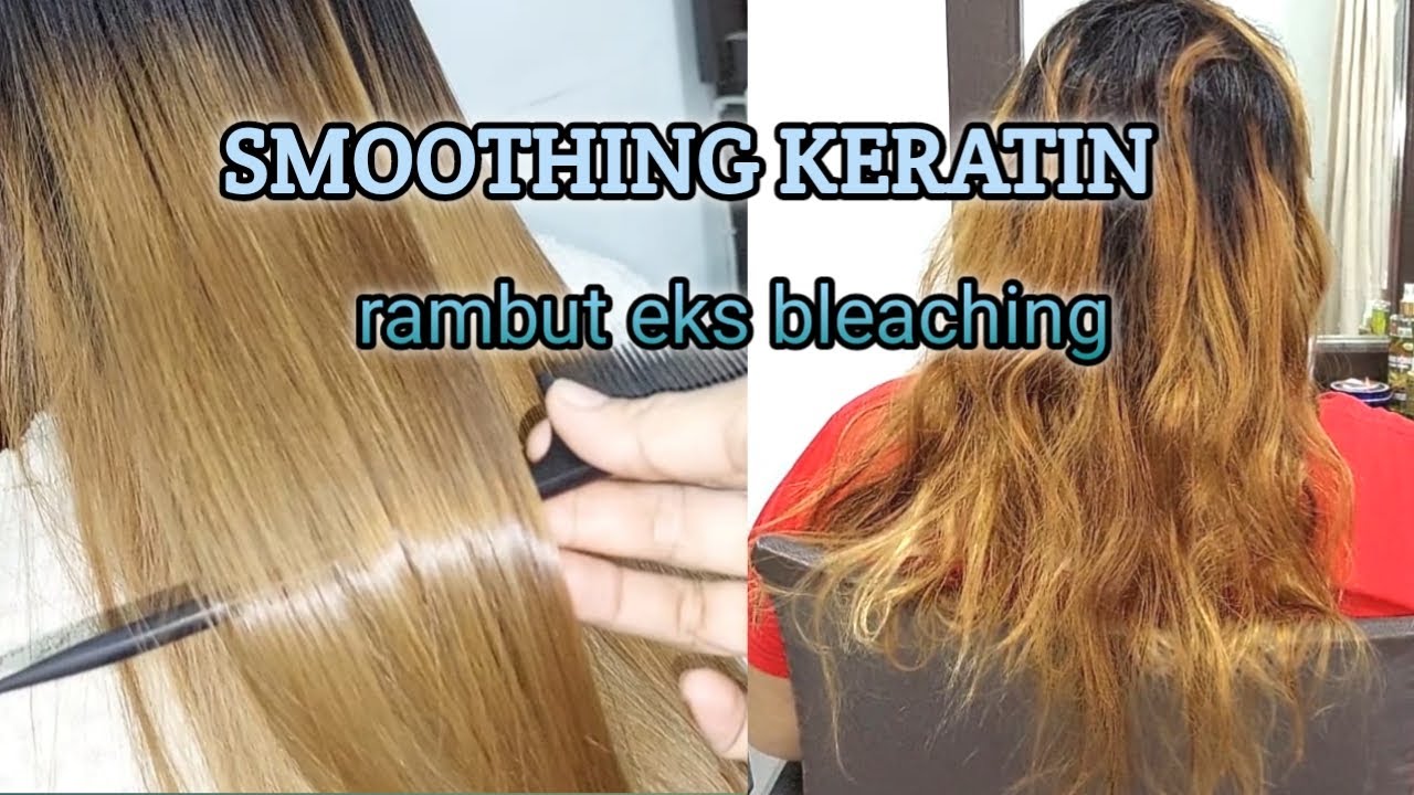 smoothing keratin rambut bleaching