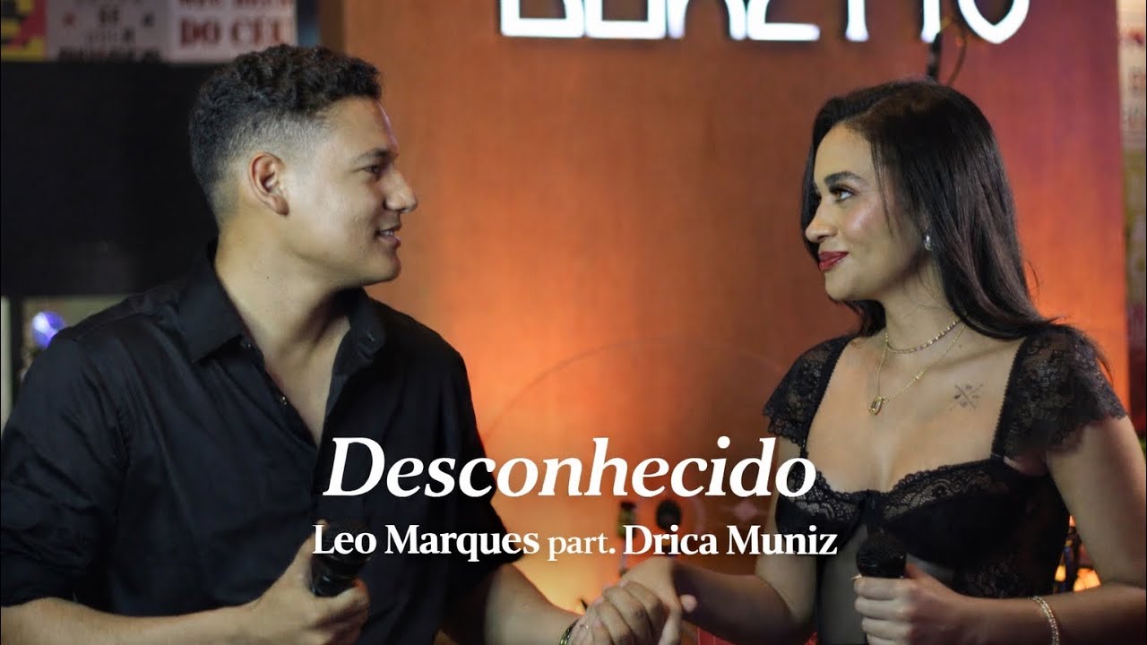 Desconhecido - Leo Marques part. Drica Muniz (Atemporal) EP 05