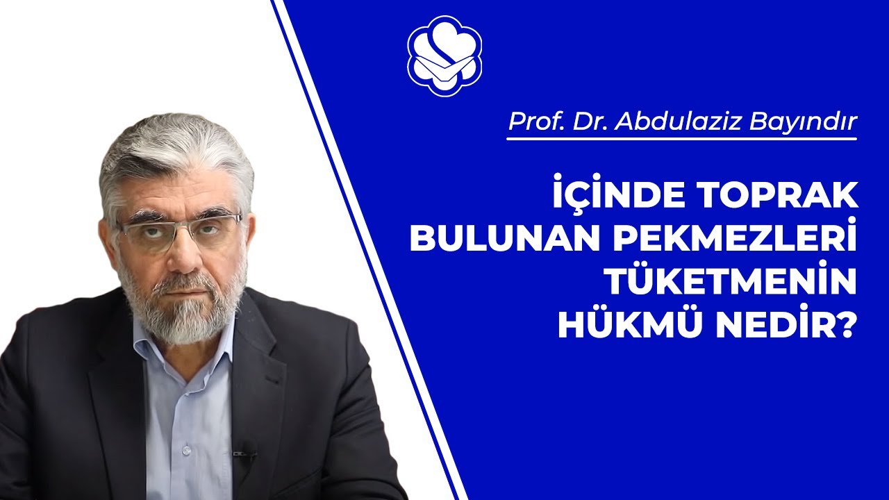 İ&ccedil;inde toprak bulunan pekmezleri t&uuml;ketmenin h&uuml;km&uuml; nedir? | Prof. Dr. Abdulaziz Bayındır