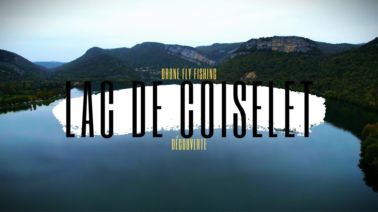 Drone Fly Fishing - Découverte du Lac de Coiselet.
