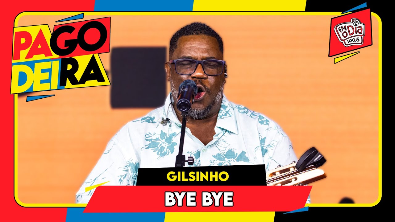 Gilsinho - Bye Bye (Ao Vivo na #Pagodeira)