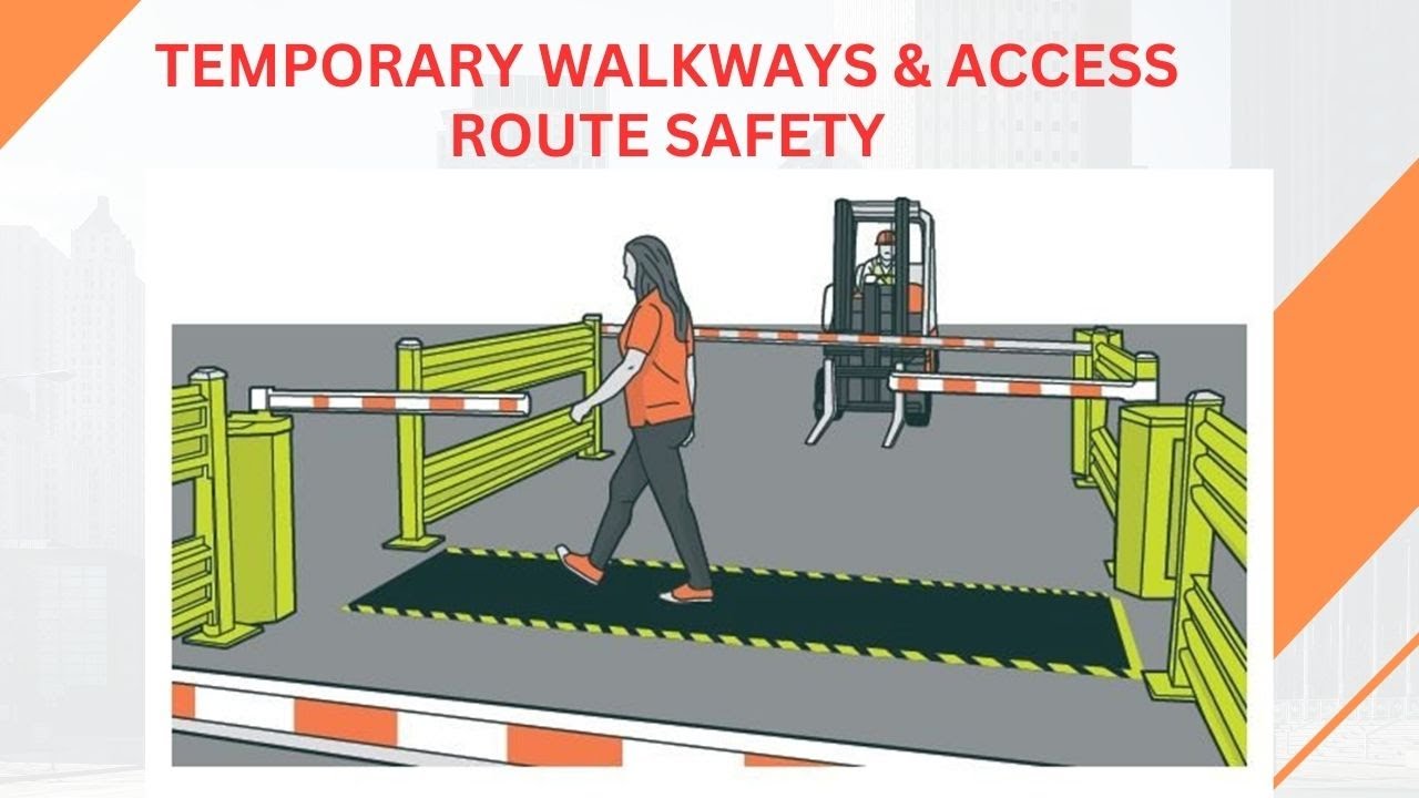Temporary Walkways & Access Route Safety