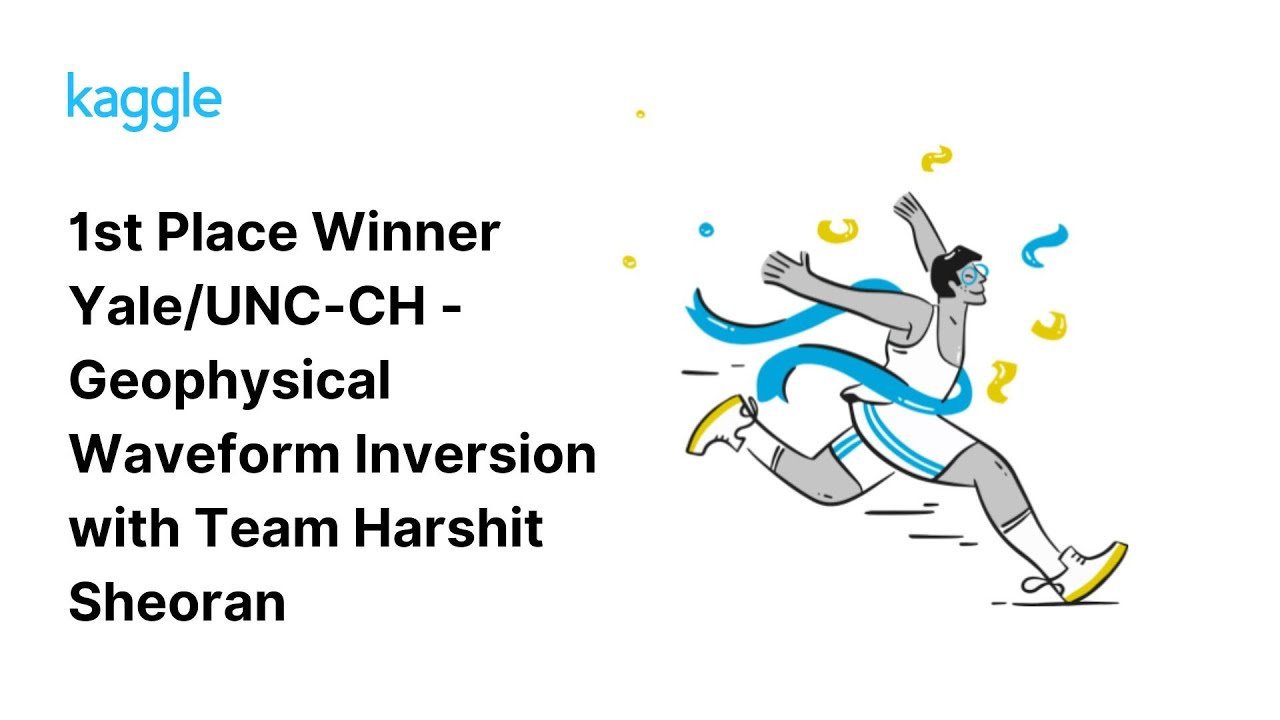 Kaggle Winners Walkthroughs: Yale/UNC-CH - Geophysical Waveform Inversion with Team Harshit Sheoran